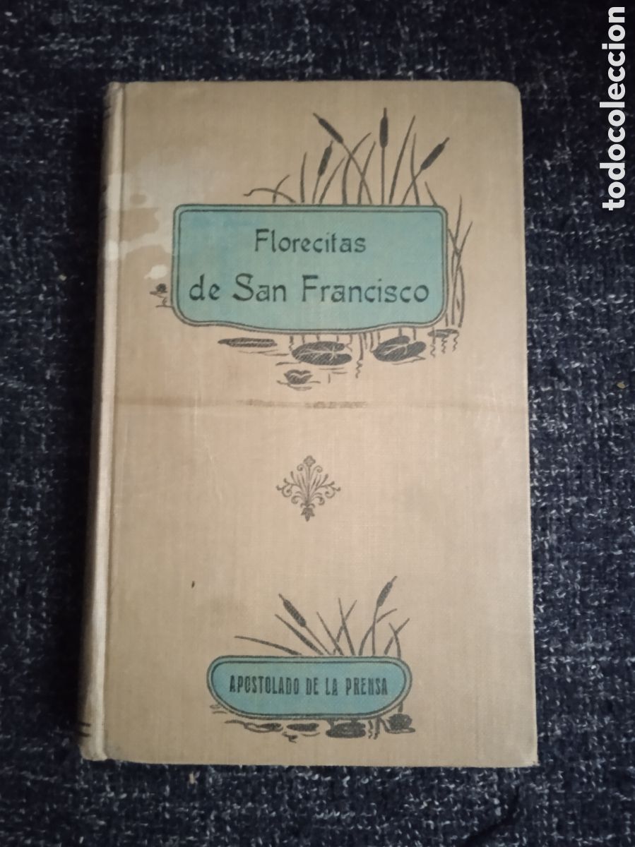Livros antigos: FLORECILLAS DEL GLORIOSO SE&Ntilde;OR SAN FRANCISCO Y DE SUS FRAILES - MADRID 1925