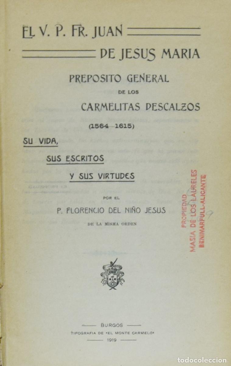 Livros antigos: EL V. P. FR. JUAN DE JESUS MARIA. PREPOSITO GENERAL DE LOS CARMELITAS DESCALZOS (1564-1615). SU VIDA
