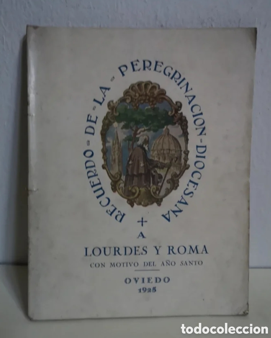 Livres anciens: Recuerdo de perigrinacion diocesana a Lourdes y Roma a&ntilde;o Santo 1925 Oviedo