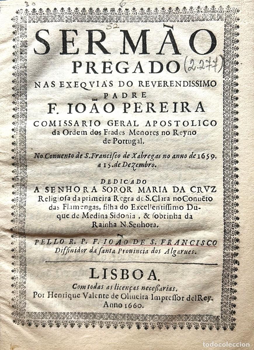 Old books: PEREIRA, Ioao. Sermao pregado nas exequias do reverendissimo Padre Comissario General Apostolico da