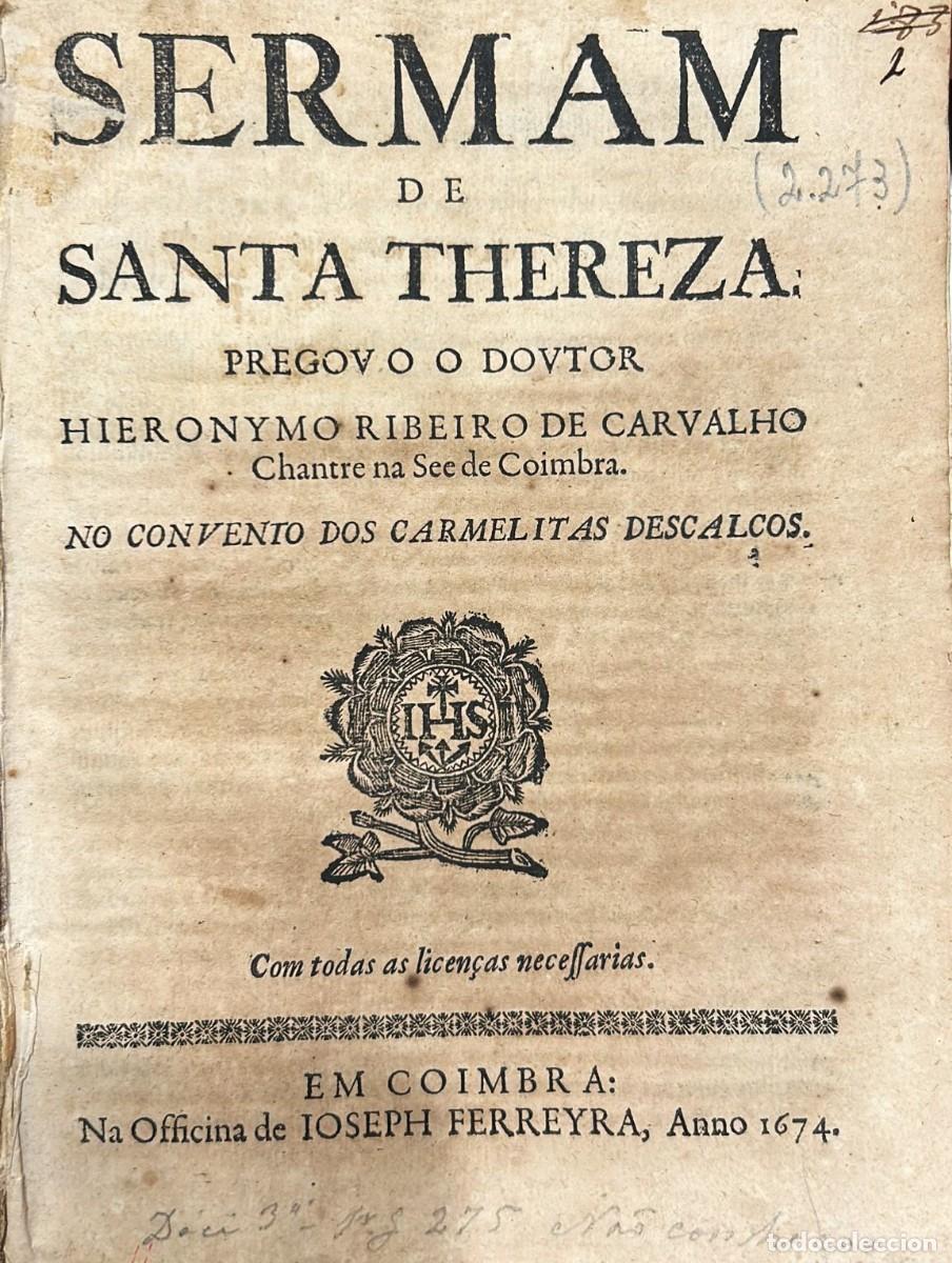 Old books: RIBEIRO DE CARVALHO, Hieronymo. Sermam de Santa Thereza. Pregovo o Doutor Chantre na See de Coimbra.