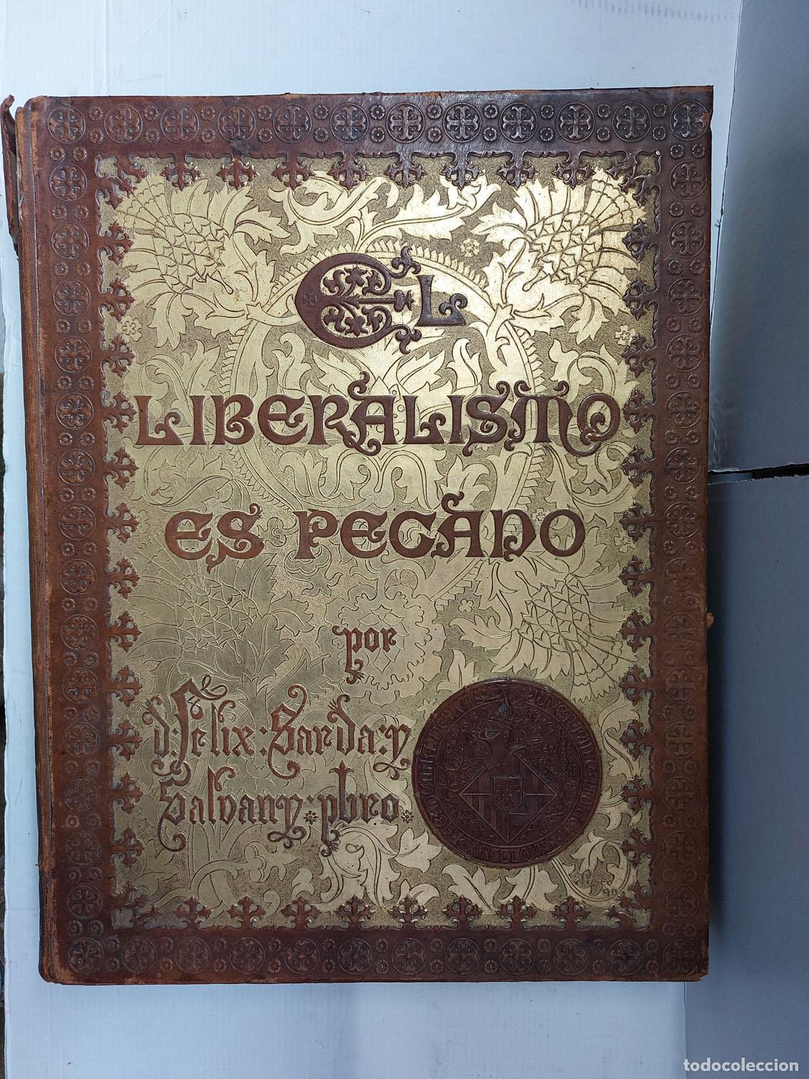 Libros antiguos: EL LIBERARISMO ES PECADO, CUESTIONES CANDENTES, POR SARD&Aacute; SALVANY, F&Eacute;LIX