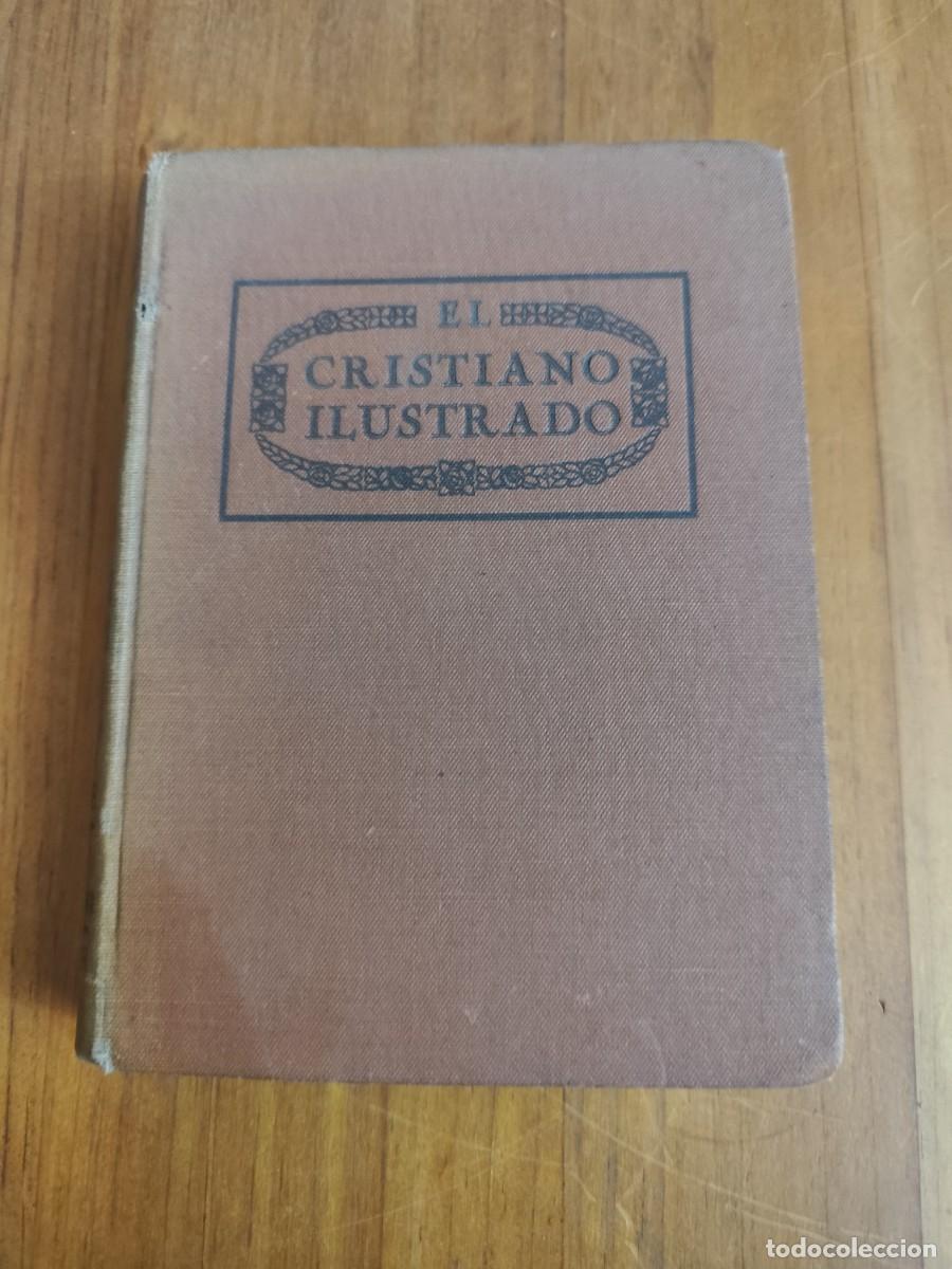 Antiquarische B&uuml;cher: LI 89 El cristianismo ilustrado. Carlos Andueza Lizaso Imprenta G. Enciso 1924