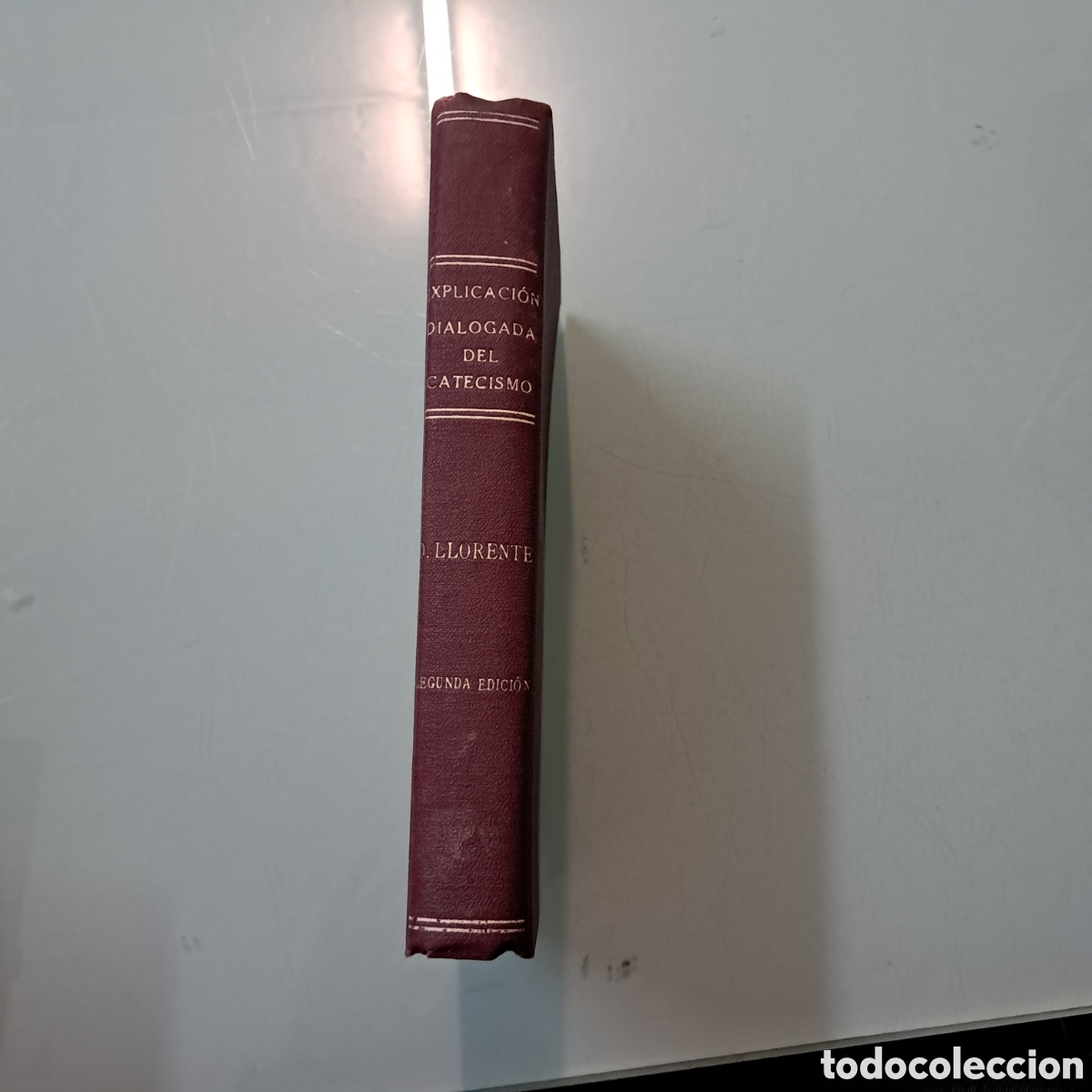 Livros antigos: Llorente, Ecplicacion dialogada del.catecismo, 2 ed, Valladolid, 1932
