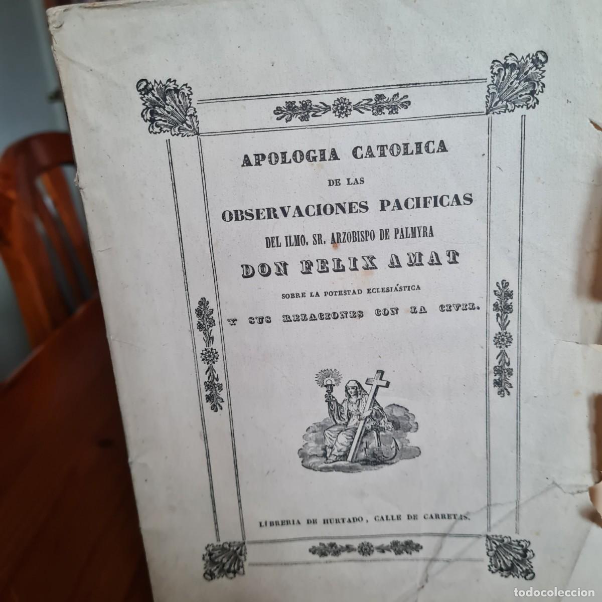 Livres anciens: Apolog&iacute;a cat&oacute;lica de las observaciones pacificas, jmolina1946