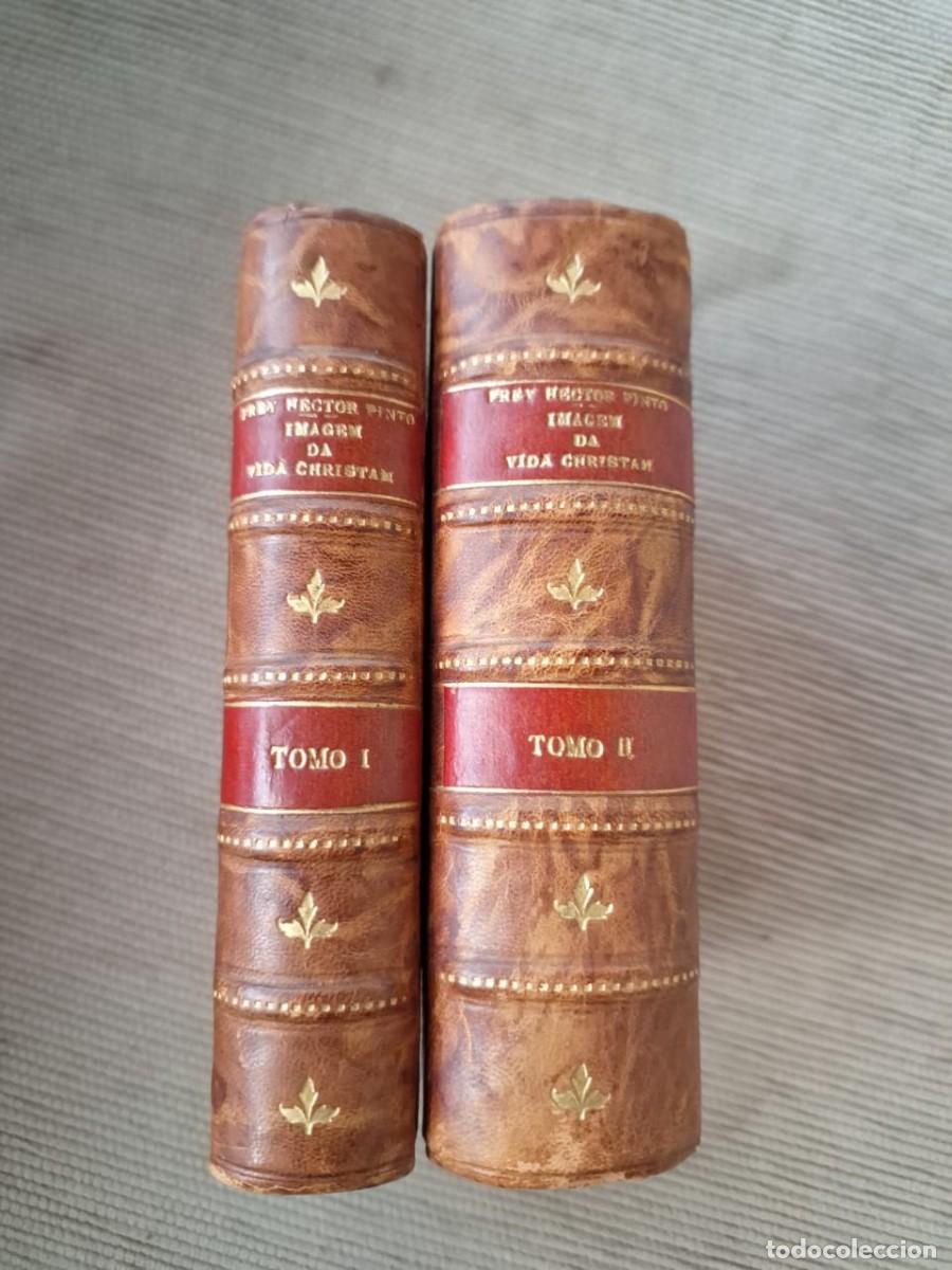 Livres anciens: Imagem da Vida Christam ordenada per dialogos (Tomo I e II). Frey Hector Pinto. Typ. Rollandiana, 18
