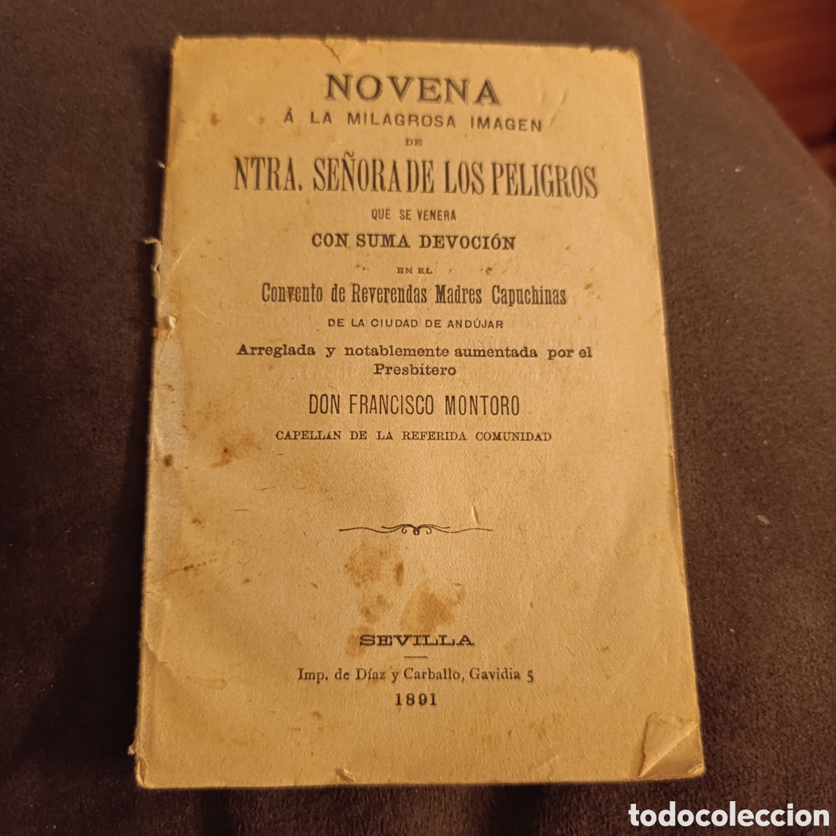 Old books: ANDUJAR,1891, NOVENA NTRA SE&Ntilde;ORA DE LOS PELIGROS,CONVENTO REVERENDAS MADRES CAPUCHINAS,43 P&Aacute;GINAS