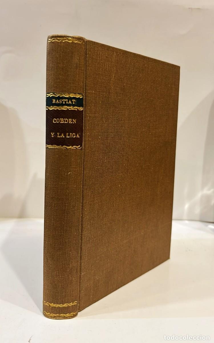 Libri antichi: BASTIAT, Federico. Cobden y la Liga o la agitaci&oacute;n inglesa en favor de la libertad de comercio. Obra