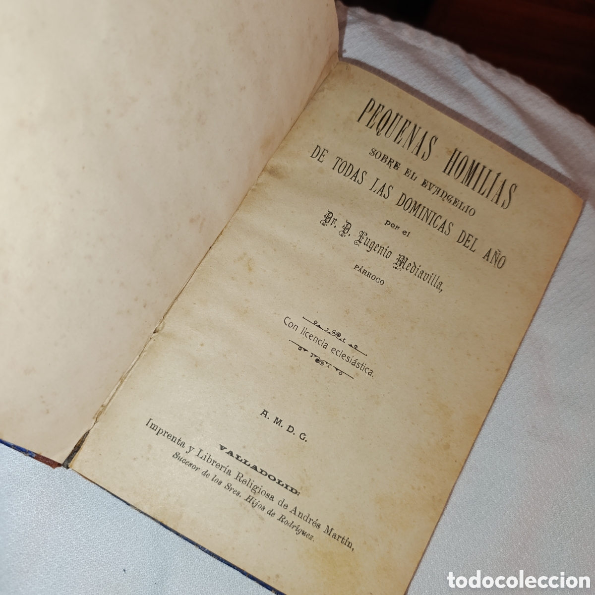 Antiquarische B&uuml;cher: VALLADOLID,PEQUE&Ntilde;AS HOMILIAS SOBRE EL EVANGELIO DE TODAS LAS DOMINICAS DEL A&Ntilde;O. PRINCIPIOS S.XX