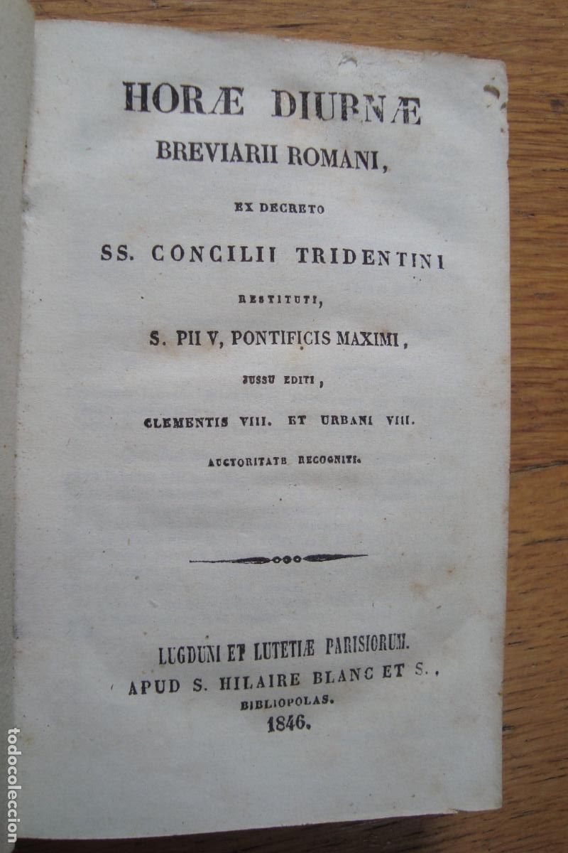 Antiquarische B&uuml;cher: HORAE DIURNE BREVIARII ROMANI EX DECRETO SS. CONCILI TRIDENTINI. LUGDUNI ET LUTETIAE. S.HILAIRE 1846