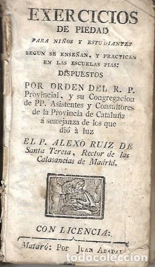 Libri antichi: EXERCICIOS DE PIEDAD P. ALEJO RUIZ , RECTOR DE LAS CALASANCIAS DE MADRID. (Hacia 1780)