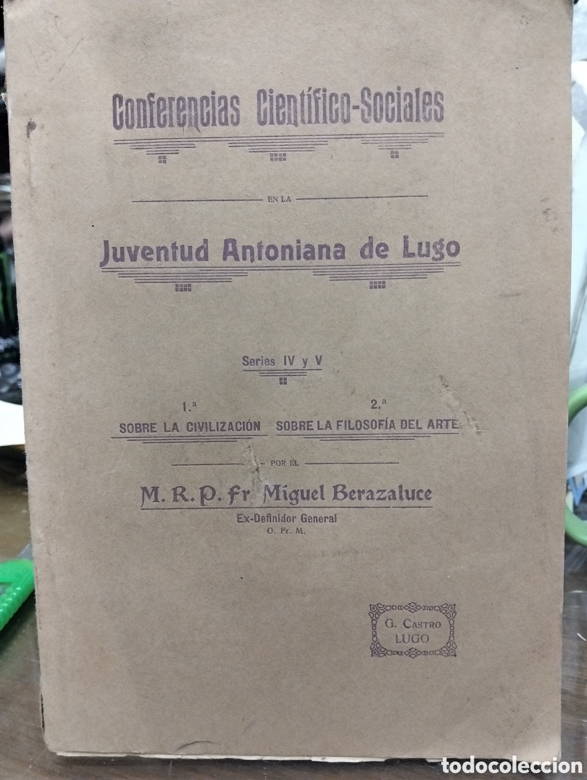 Libri antichi: Conferencia cient&iacute;fica-social de la juventud antoniana de Lugo,M.R.P.FR.miguel berazaluce,1916,inton