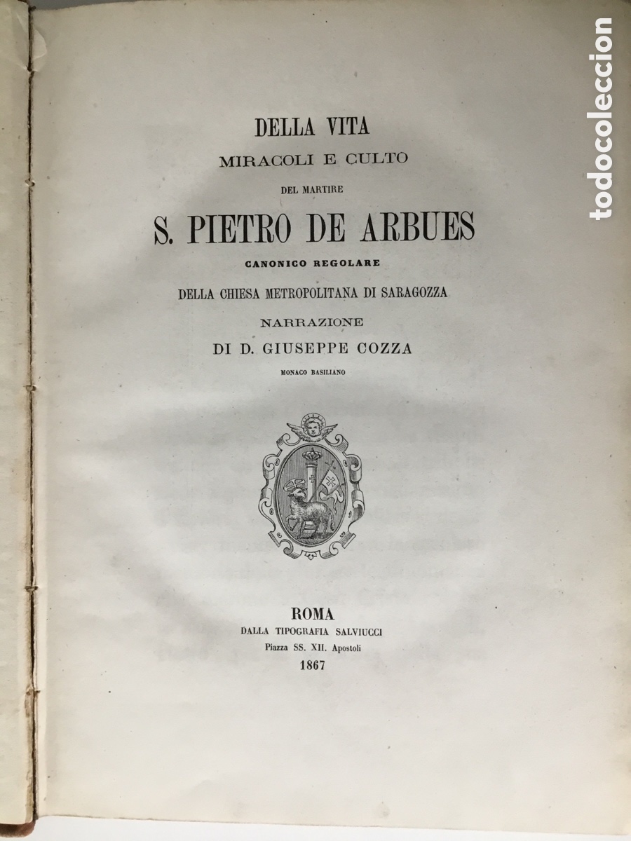 Libri antichi: Della vita miracoli e culto del martire Pietro de Arbues. Roma 1867. Paginas 263