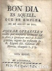 Antiquarische B&uuml;cher: BON DIA ES AQUELL QUE SE EMPLEA EN LO SERVEI DE DEU. Per Ignasi Valls &ndash; Vich. (hacia 1800)