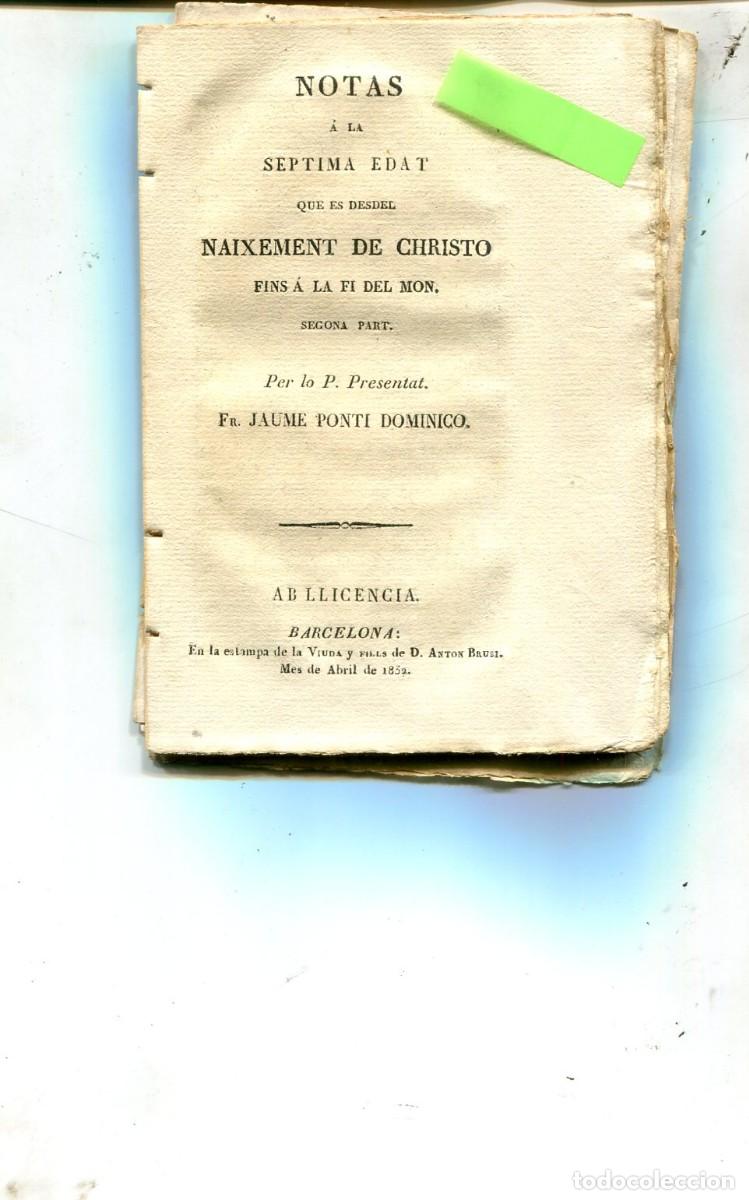 Libri antichi: NOTES A LA SEPTIMA EDAT DEL NAIXEMENT DE CRIT FINS A LA FI DEL MON BARCELONA ANY 1832.