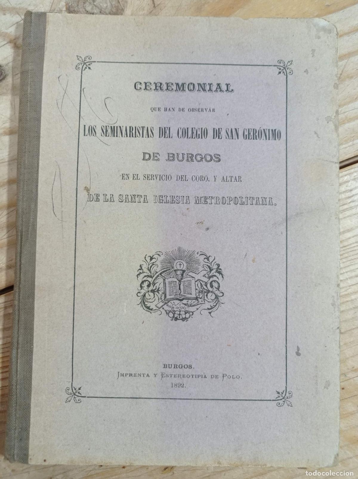 Livres anciens: 1892 - Ceremonial que han de observar los seminaristas del colegio de San Ger&oacute;nimo de Burgos