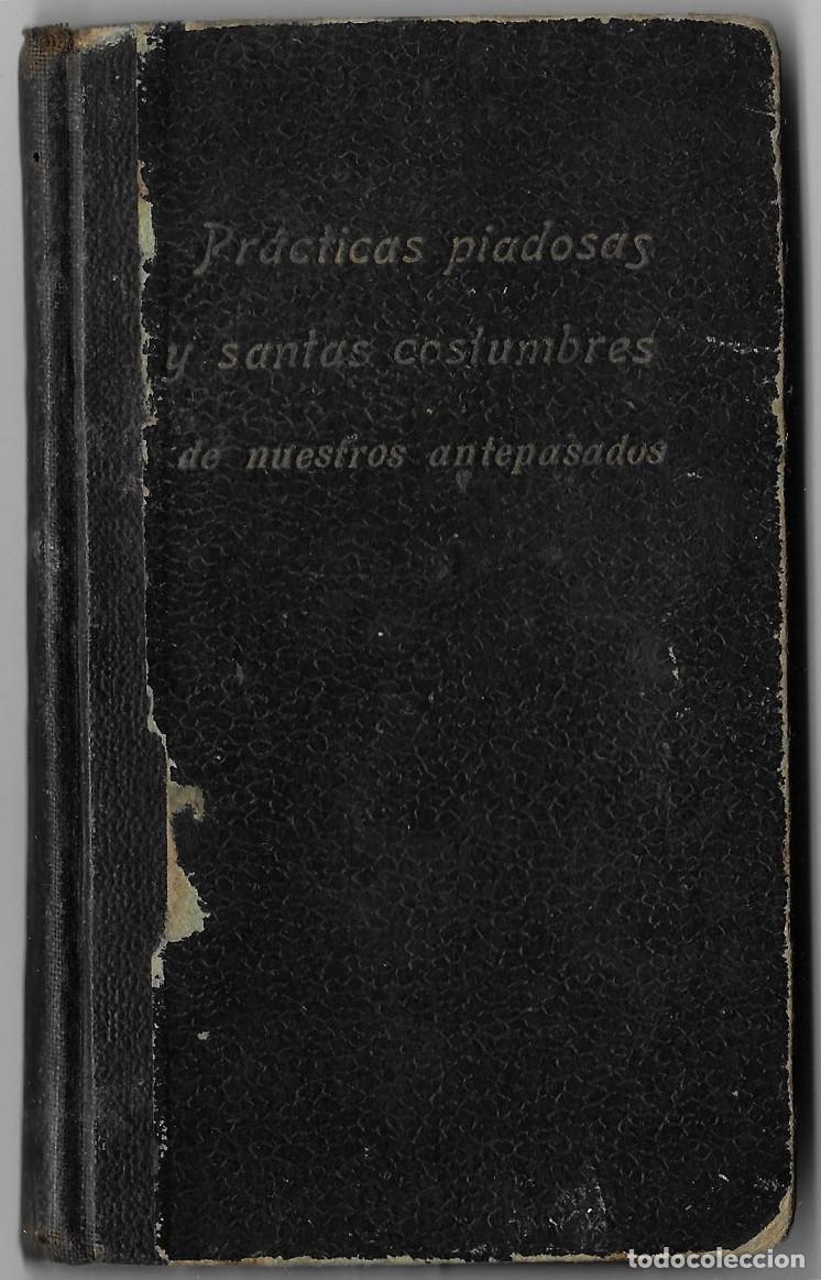 Livres anciens: 0244 -PRACTICAS PIADOSAS Y SANTAS COSTUMBRES -SANTIAGO MAS- EDITOR EUGENIO SUBIRANA -1916