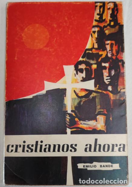 Livros antigos: CRISTIANOS AHORA, EMILIO BANDE, LEON 1 DE FEBRERO DE 1972