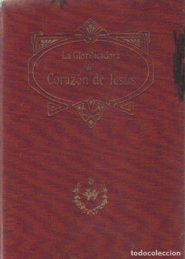 Old books: LA GLORIFICADORA DEL SDO. CORAZ&Oacute;N DE JES&Uacute;S. BARAT, MAGDALENA SOFIA. A-RE-2290