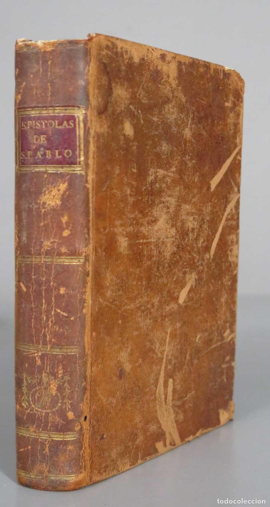 Libri antichi: EP&Iacute;STOLAS DE S. PABLO AP&Oacute;STOL TRADUCIDAS DE LA VULGATA. XIMENEZ, PBRO. 1799