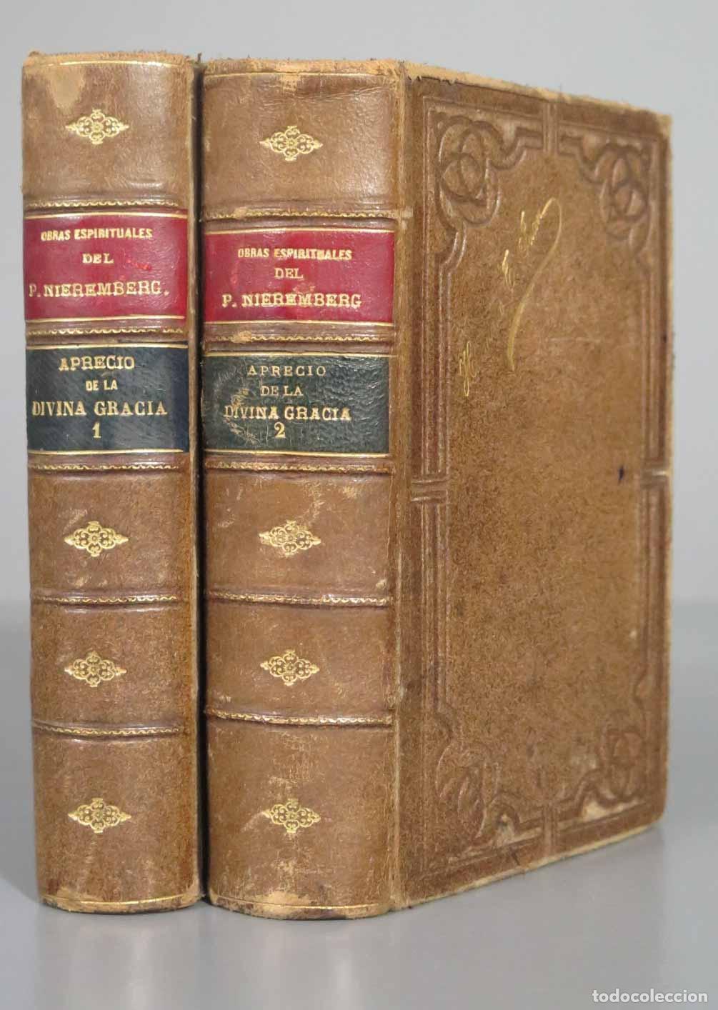 Libros antiguos: APRECIO Y ESTIMA DE LA DIVINA GRACIA. NIEREMBERG, SJ. 1890. 2 TOMOS