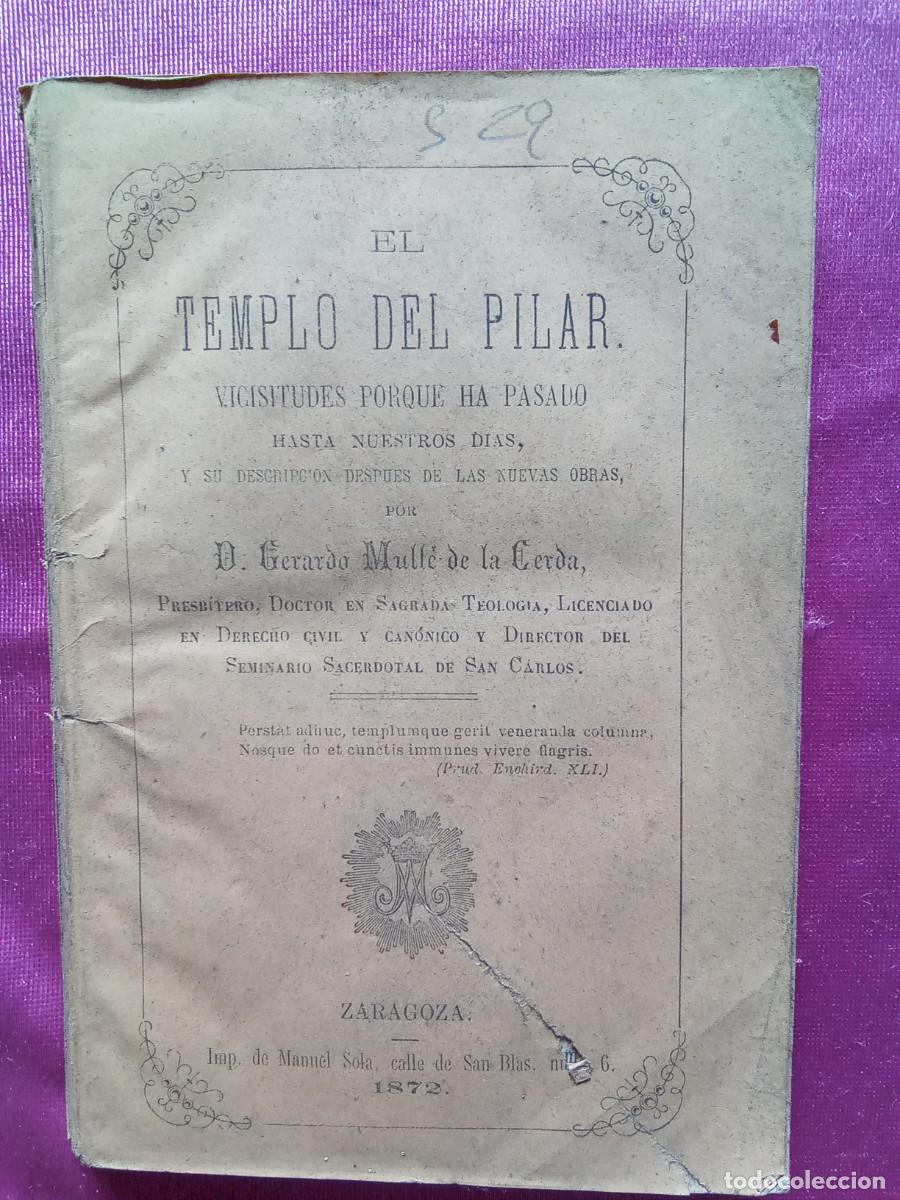 Old books: TEMPLO DEL PILAR .VICISITUDES POQUE HA PASADO A&Ntilde;O 1872 . EP 2/1