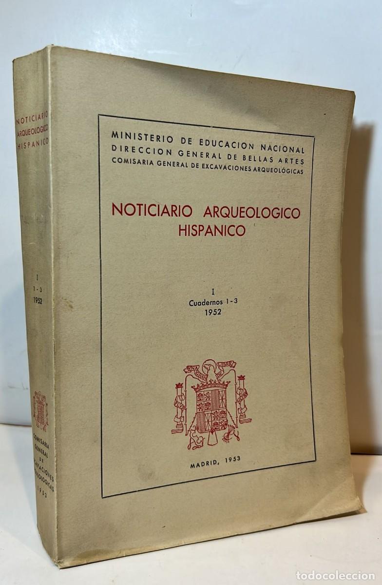 Livros antigos: NOTICIARIO arqueol&oacute;gico hisp&aacute;nico. I cuadernos 1-3, 1952. Madrid, Ministerio de Educaci&oacute;n Nacional,