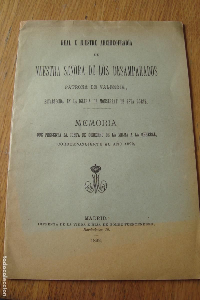 Old books: MEMORIA REAL ARCHICOFRADIA NUESTRA SE&Ntilde;ORA DESAMPARADOS IGLESIA MONTSERRAT VALENCIA. 1892