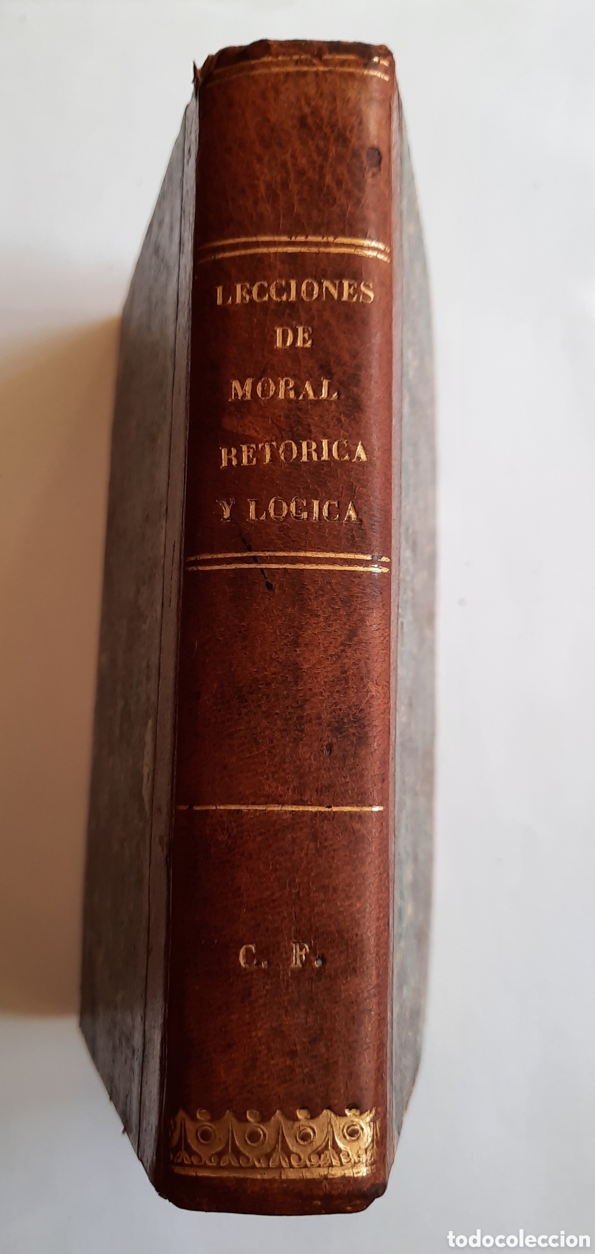Libros antiguos: Lecciones de moral cristiana. Sevilla 1827. Imprenta Mariano Caro. + lecciones de ret&oacute;rica y po&eacute;tica