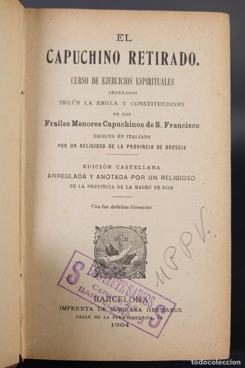 Old books: El capuchino retirado, curso de ejercicios espirituales - Imprenta de Subirana Hermanos, 1904