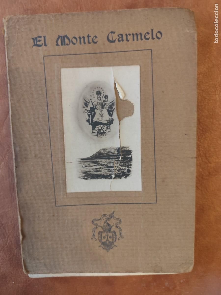 Livros antigos: Fr. Gabino de la Virgen del Rosario. El Monte Carmelo compendio hist&oacute;rico de la santa monta&ntilde;a 1928