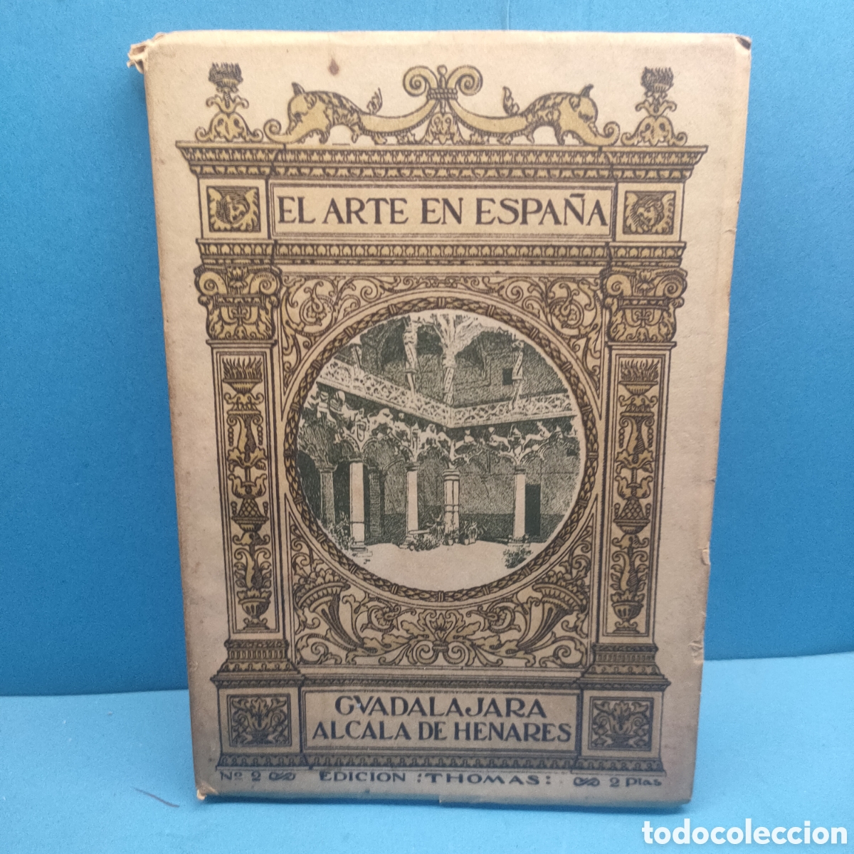 Libros antiguos: EL ARTE EN ESPA&Ntilde;A. Guadalajara-Alcal&aacute; de Henares. Edit. J.Thomas. Barcelona. 1940