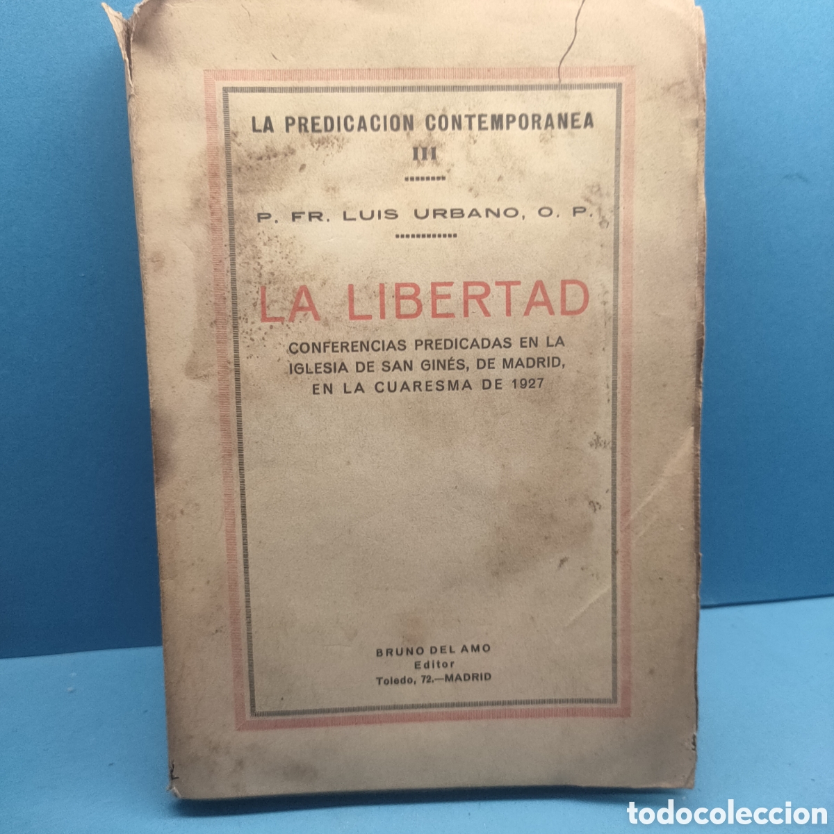 Libri antichi: LA LIBERTAD. La predicacion contemporanea. 1929
