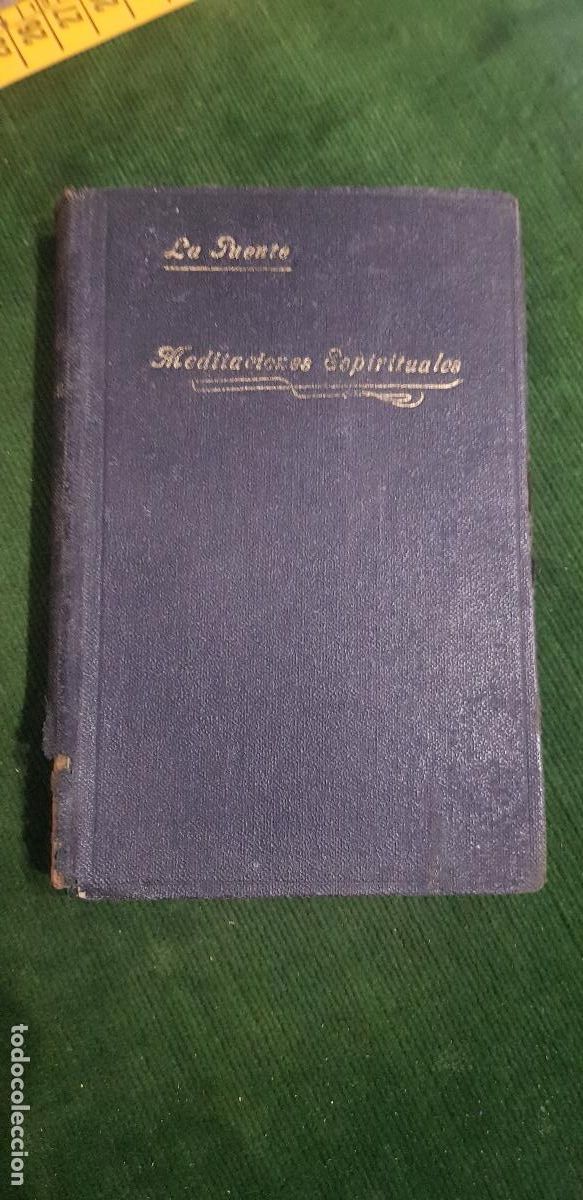 Old books: MEDITACIONES ESPIRITUALES- LUIS DE LA PUENTE,TOMO CUARTO-MADRID 1929