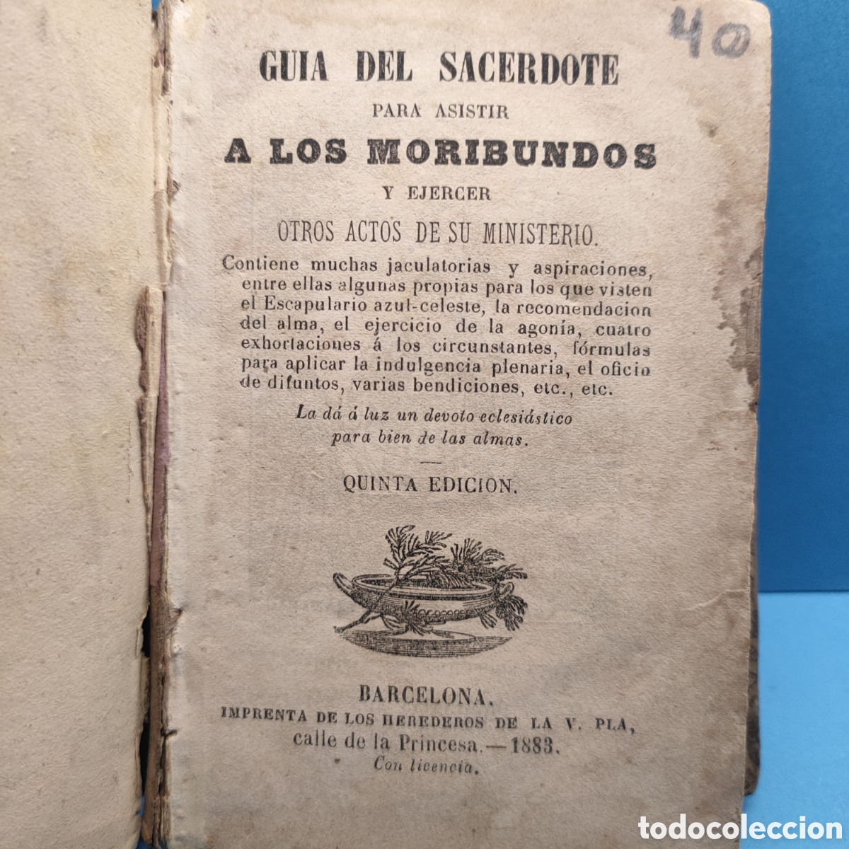 Livres anciens: GUIA DEL SACERDOTE PARA ASISTIR A LOS MORIBUNDOS. 5^ edici&oacute;n Barcelona 1883.