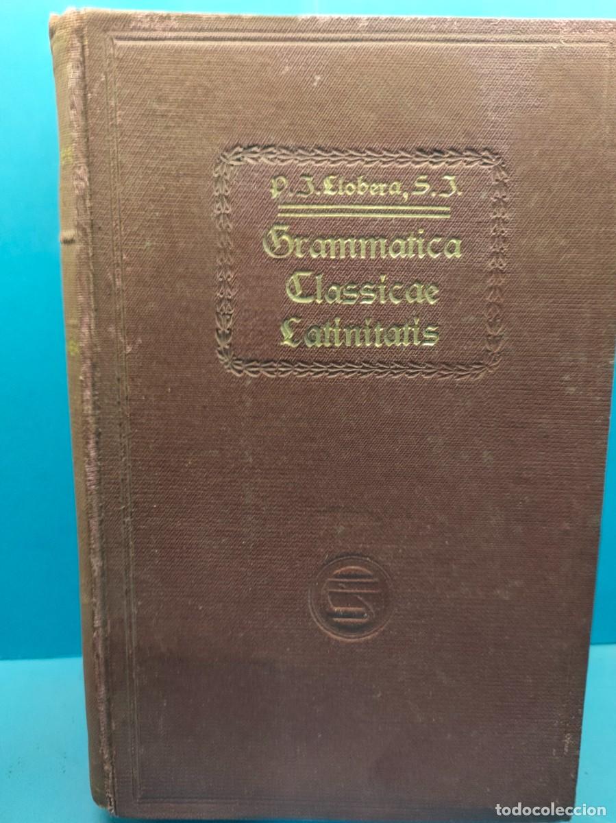 Libros antiguos: GRAMMATICA CLASICAE LATINITATIS. 1919 - 1920. - Foto 6