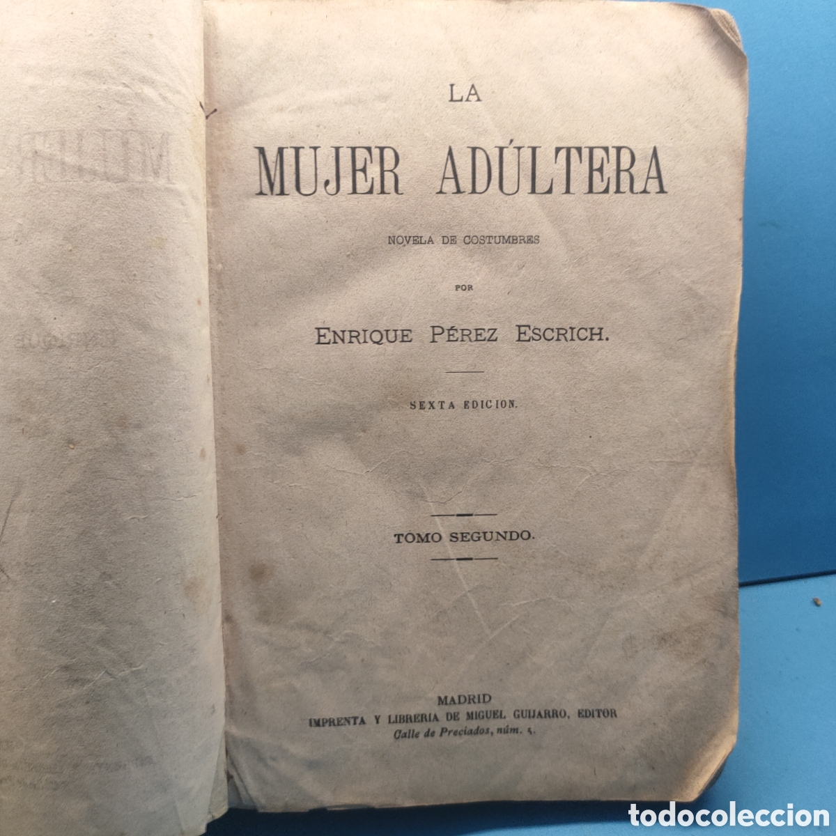 Libri antichi: LA MUJER AD&Uacute;LTERA. TOMO 2. NOVELA DE COSTUMBRES. Enrique Perez Escrich. 1880