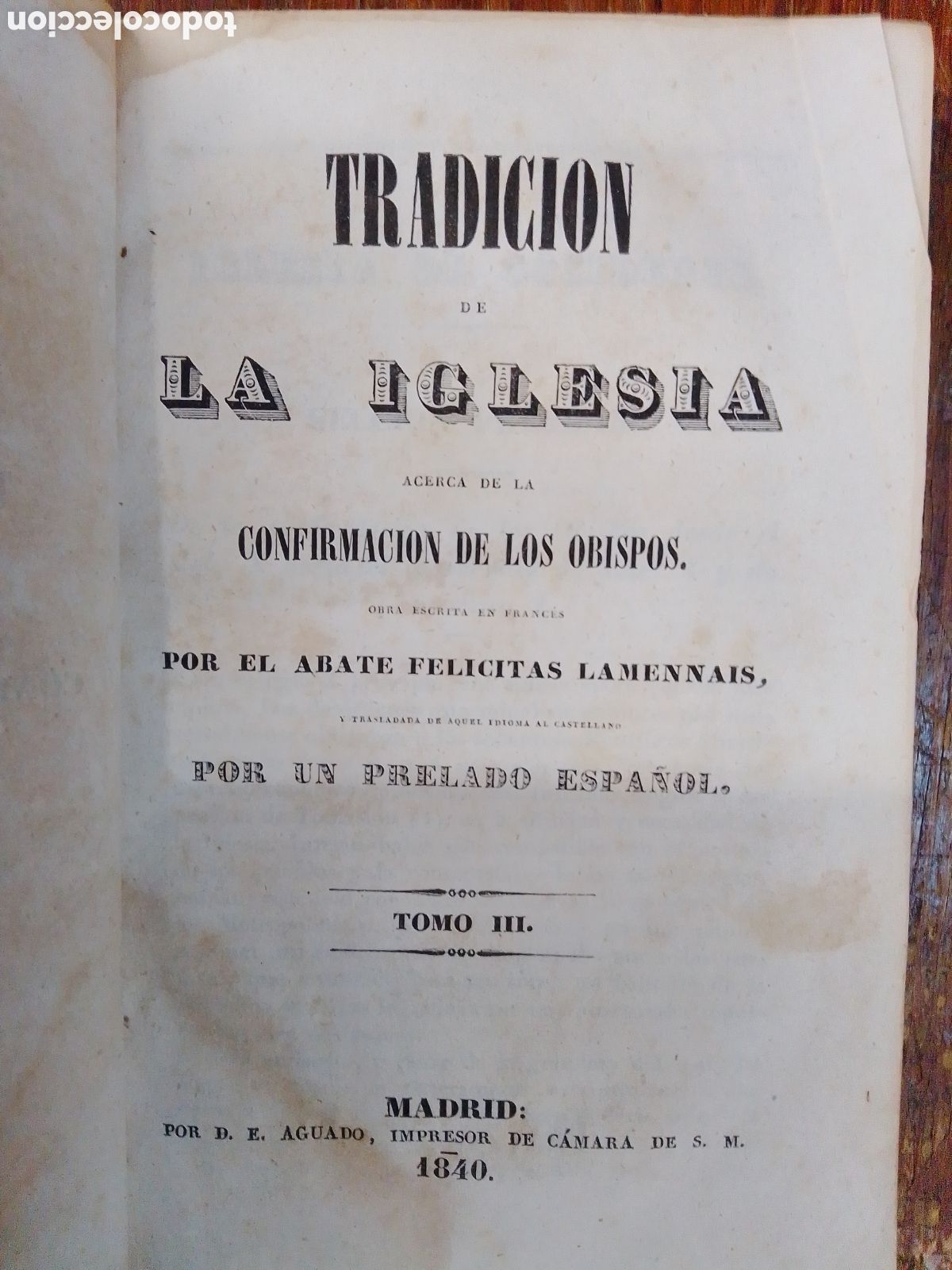 Libros antiguos: TRADICION DE LA IGLESIA O CONFESION DE LOS OBISPOS. LAMENNAIS, FELICITAS. MADRID. 1840.