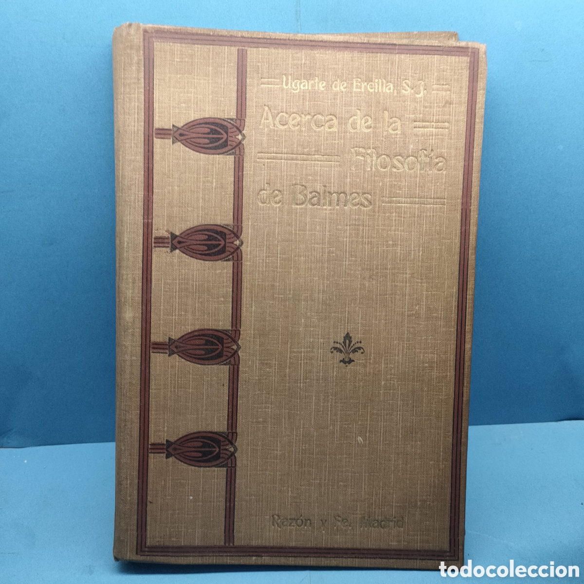 Libros antiguos: ACERCA DE LA FILOSOFIA DE BALMES. Curso de conferencias. Eustaquio Ugarte de Ercilla. 1922