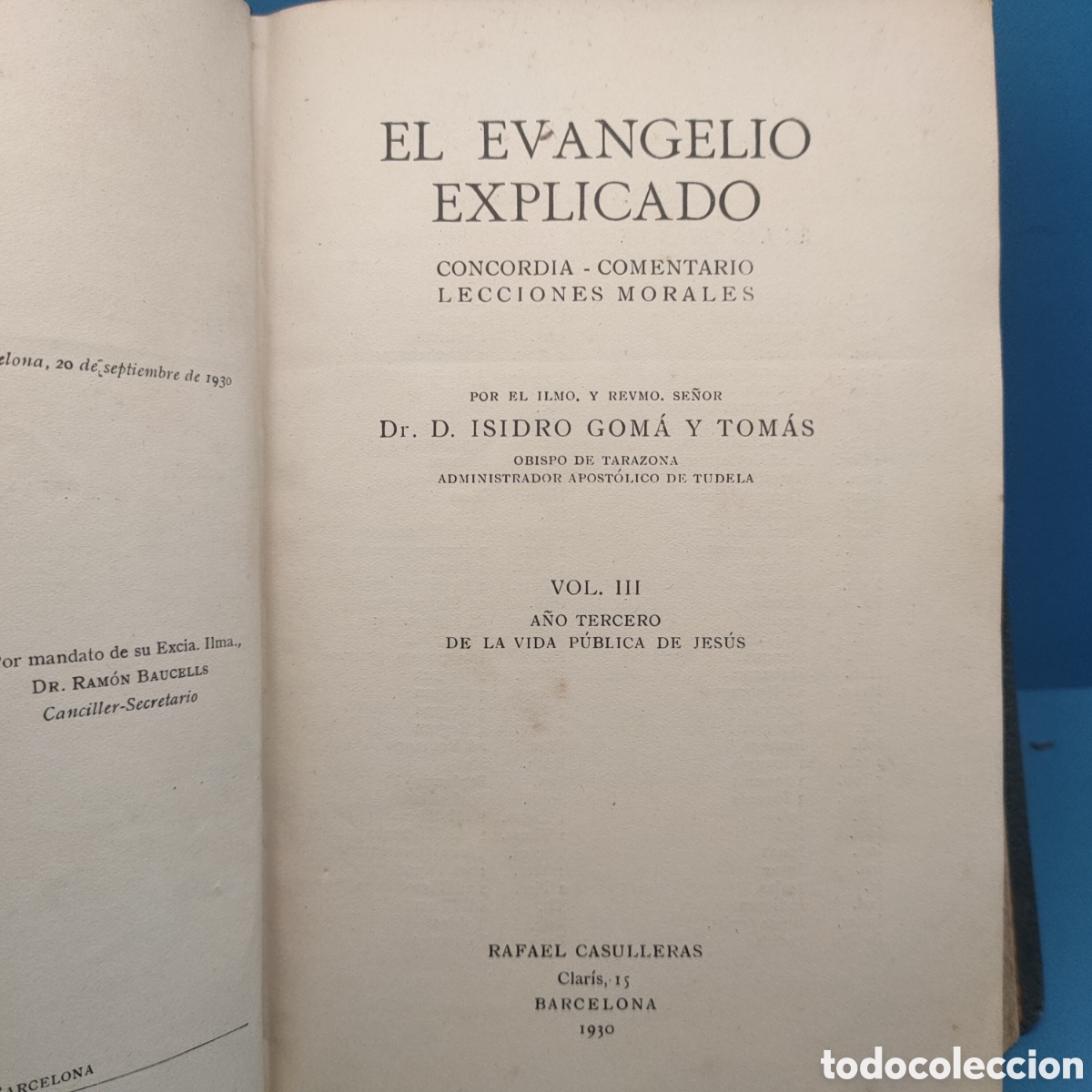 Antiquarische B&uuml;cher: EL EVANGELIO EXPLICADO. Isidro Gom&aacute;. Obispo de tarazona. Vol III y IV. 1930.