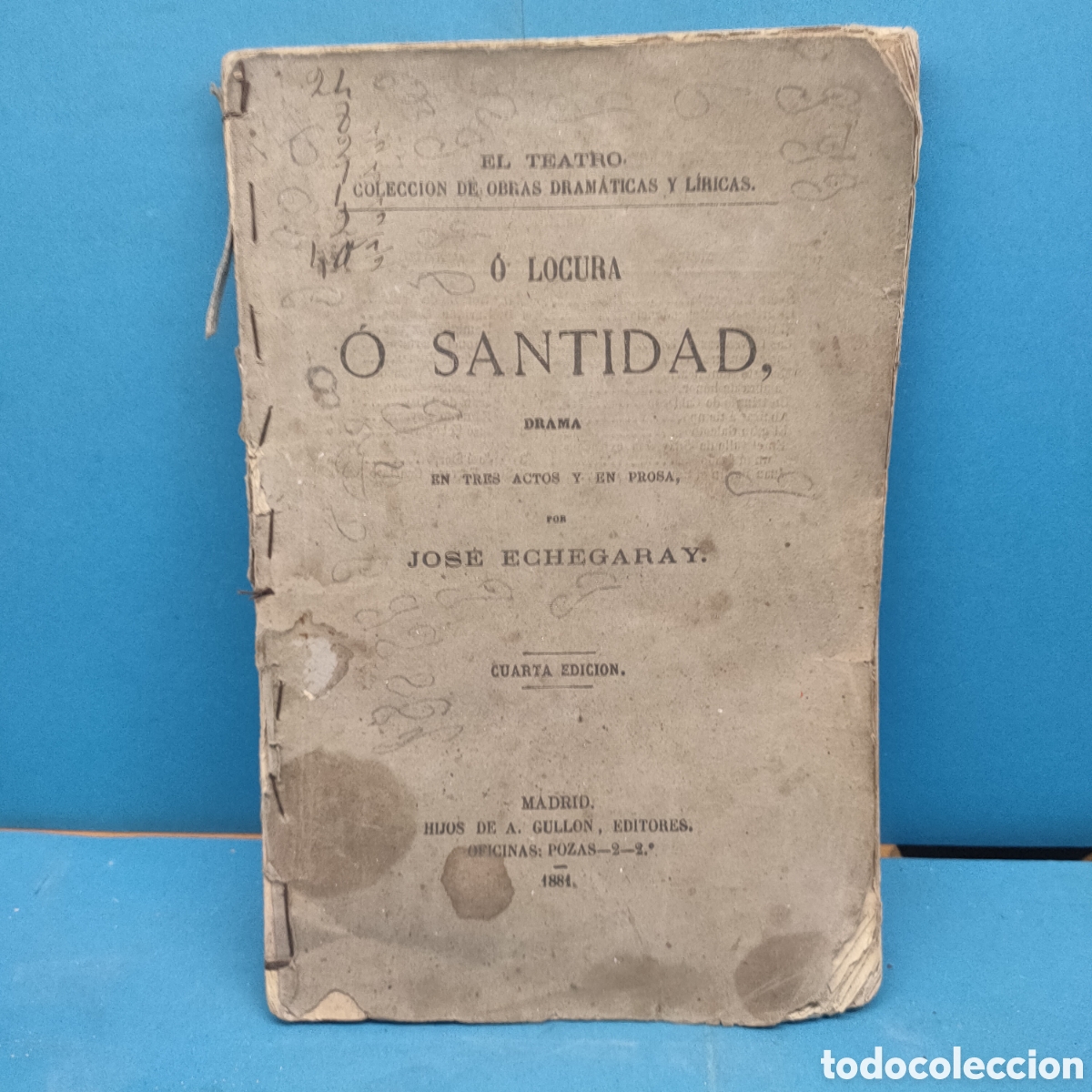 Antiquarische B&uuml;cher: O LOCURA O SANTIDAD. Jose Echegaray. Madrid 1881.
