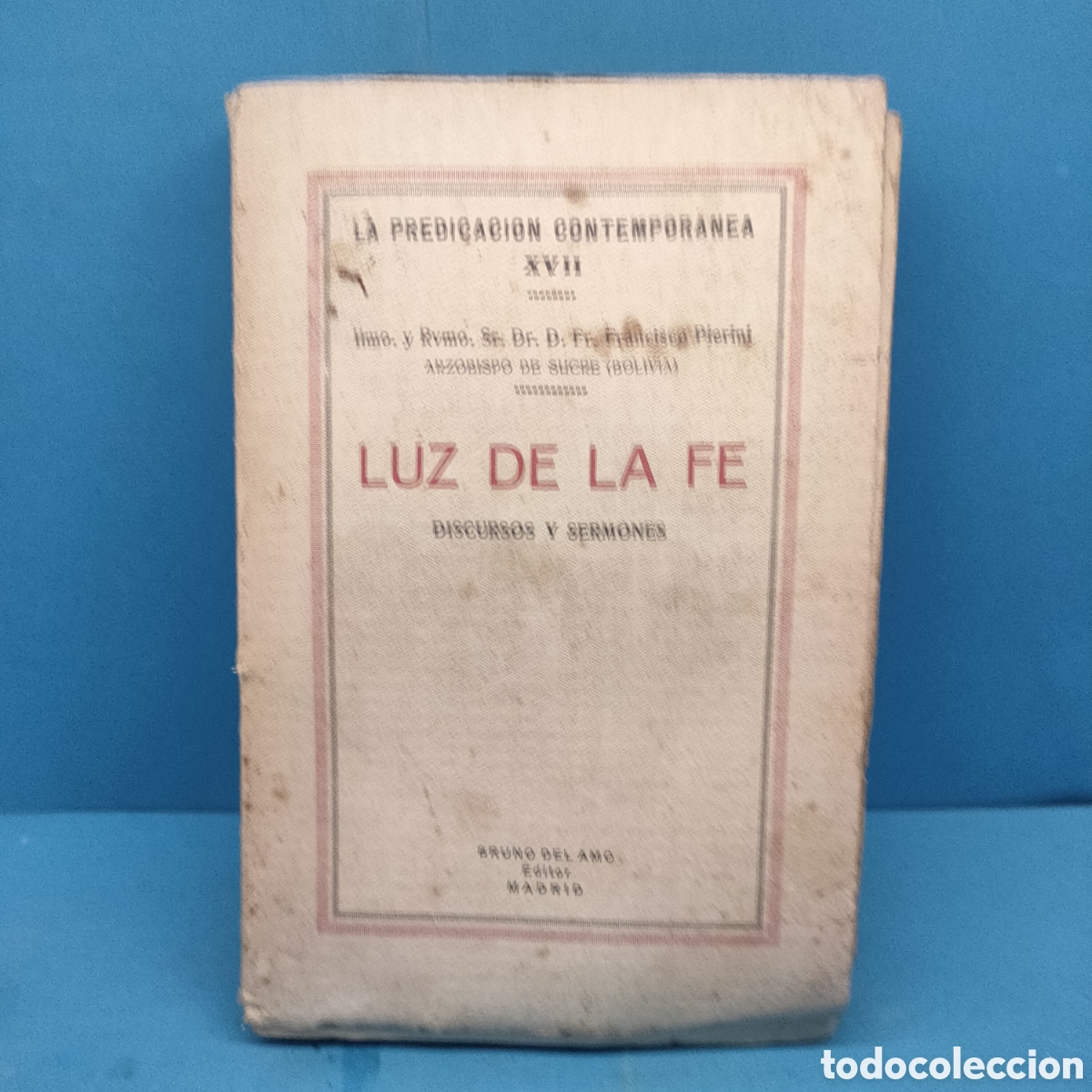 Antiquarische B&uuml;cher: LUZ DE LA FE. La predicacion contemporanea. francisco Pierini. 1932.
