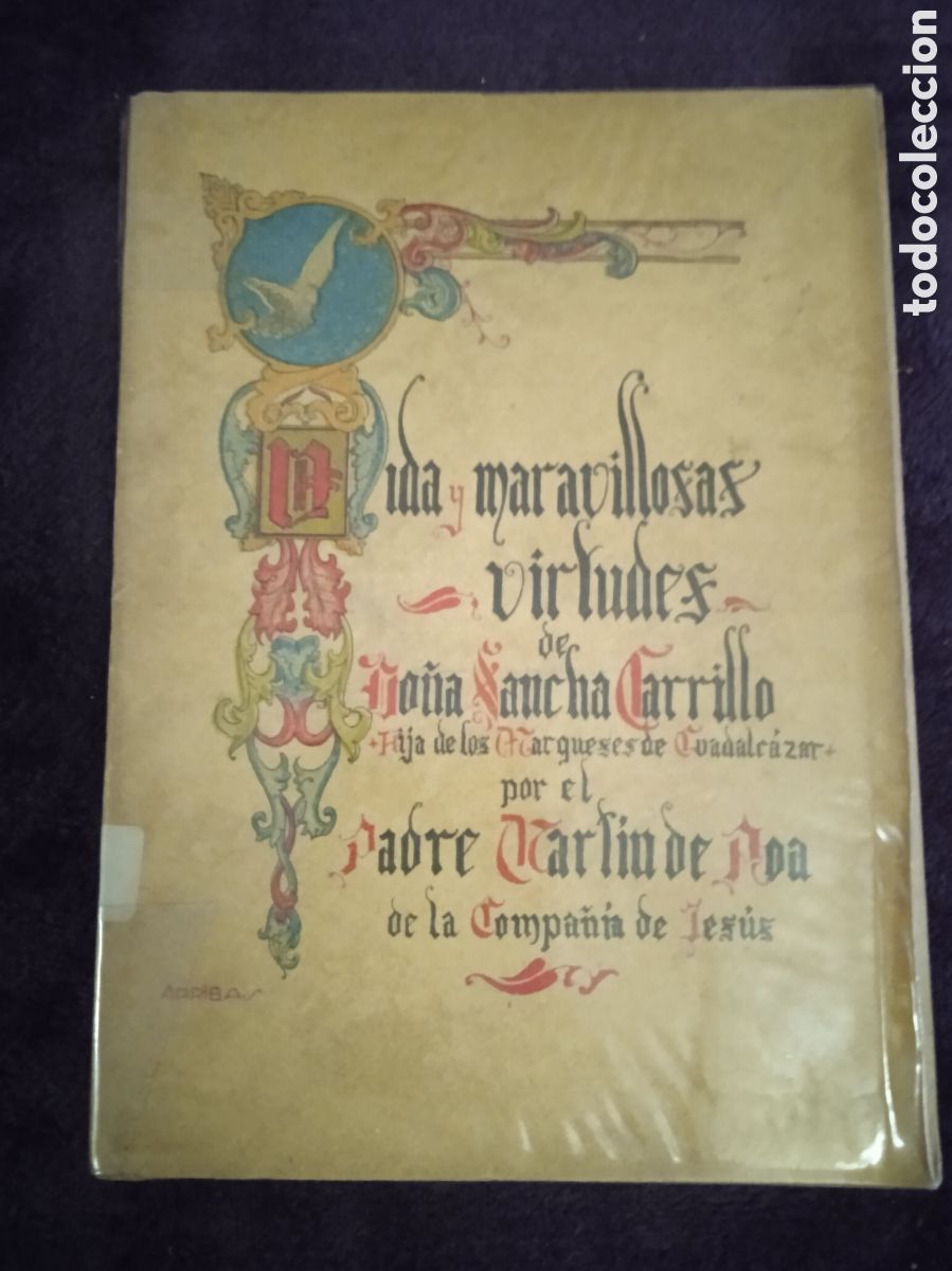 Old books: Vida y maravillosas virtudes de Do&ntilde;a Sancha Carrillo (hija de los Marqueses de.... / MART&Iacute;N DE ROA