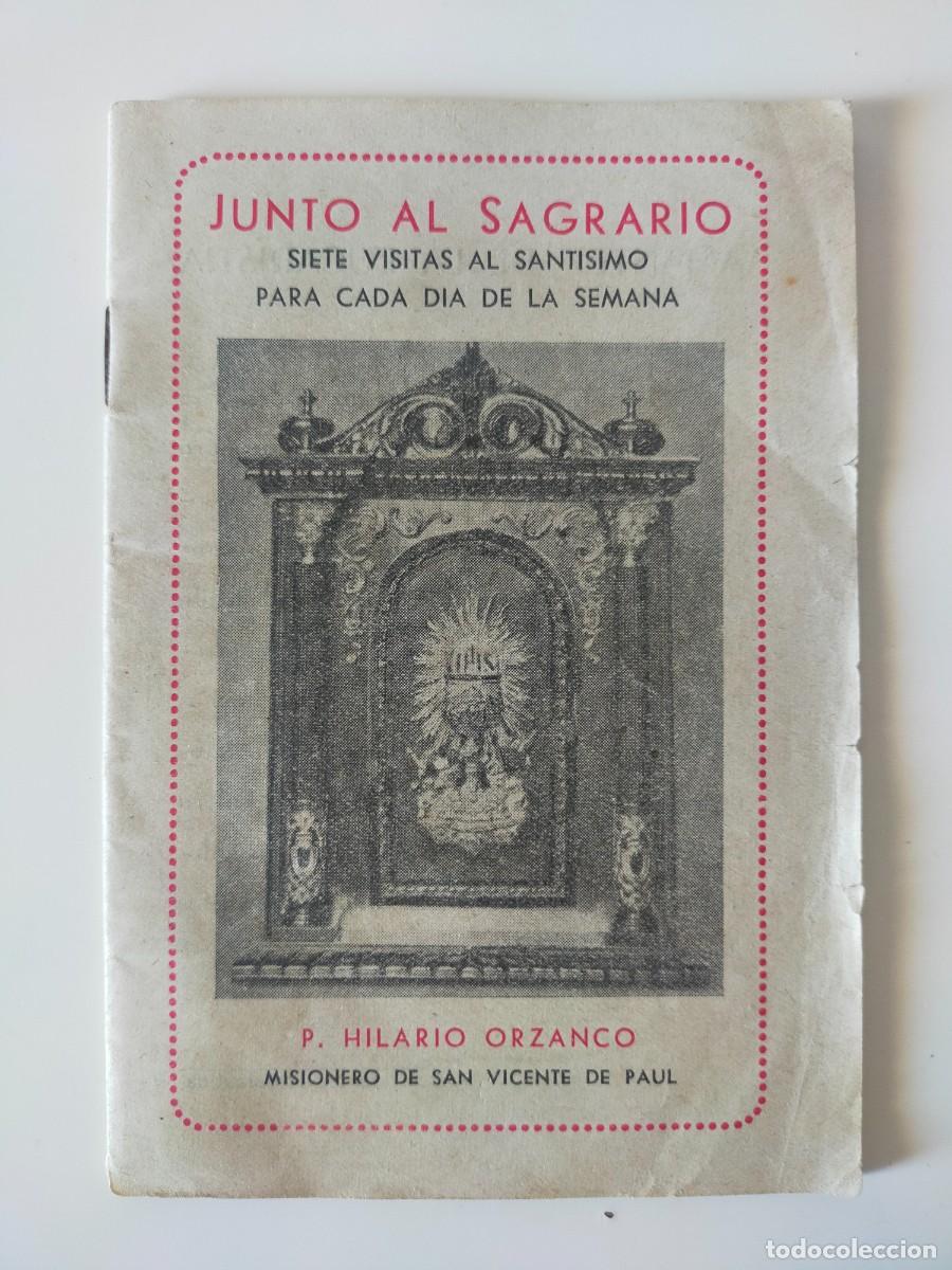 Old books: JUNTO AL SAGRARIO, SIETE VISITAS AL SANTISMO - HILARIO ORZANCO Misionero de San Vicente de Paul