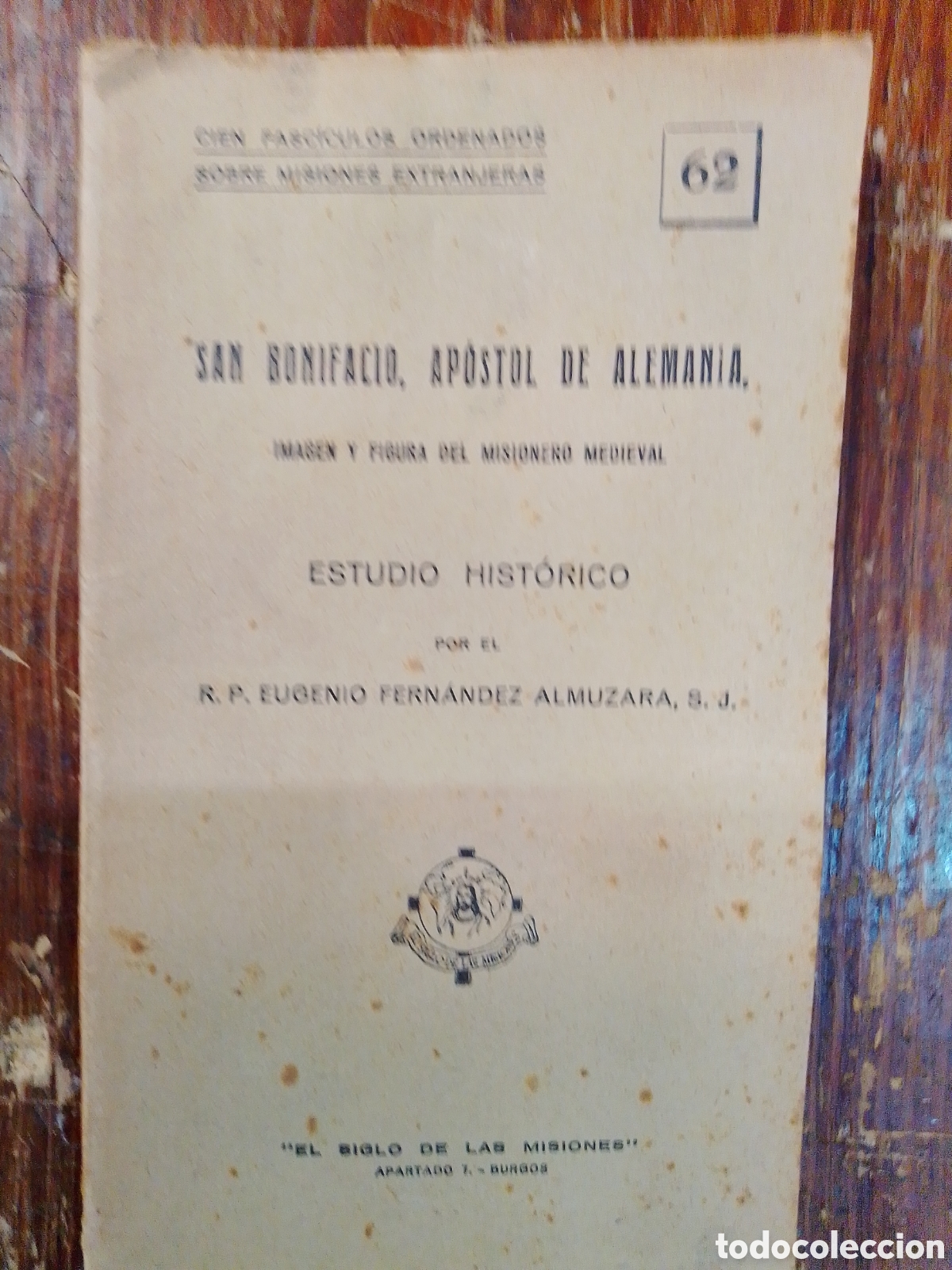 Libros antiguos: SAN BONIFACIO, APOSTOL DE ALEMANIA. FERNANDEZ ALMUZARA, EUGENIO. EL SIGLO DE LAS MISIONES. 1928.