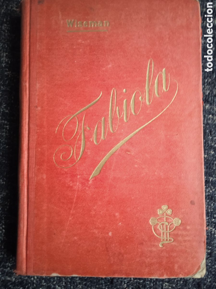 Antiquarische B&uuml;cher: FABIOLA. LA IGLESIA DE LAS CATACUMBAS / CARDENAL WISEMAN 1905