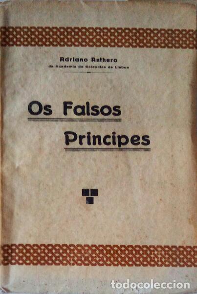 Libri antichi: ANTHERO. (Adriano) - OS FALSOS PRINCIPES. [DED. AUTOR]
