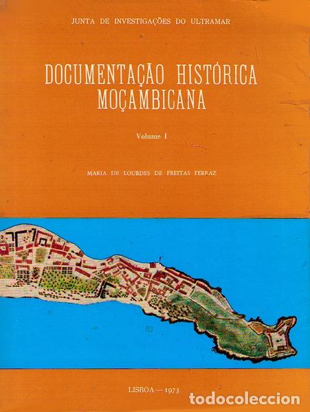 Livros antigos: FREITAS FERRAZ. (Maria de Lourdes de) - DOCUMENTA&Ccedil;&Atilde;O HIST&Oacute;RICA MO&Ccedil;AMBICANA.