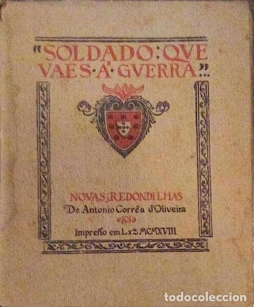 Libri antichi: CORR&Ecirc;A D'OLIVEIRA. (Ant&oacute;nio) - SOLDADO QUE VAES &Aacute; GUERRA.