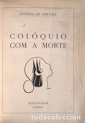 Libros antiguos: C&Eacute;RTIMA. (Ant&oacute;nio) - COL&Oacute;QUIO COM A MORTE. - Foto 1